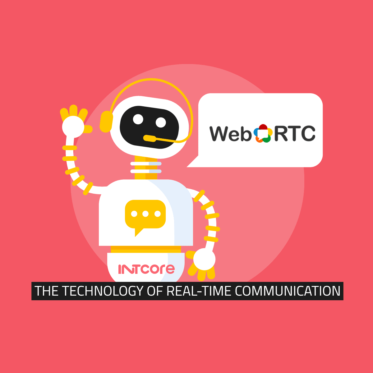 The Technology of Real-Time Communication- WebRTC The Technology of Real-Time Communication- WebRTC