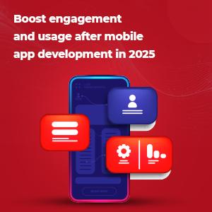 How to boost engagement and usage after mobile app development in 2025 How to boost engagement and usage after mobile app development in 2025