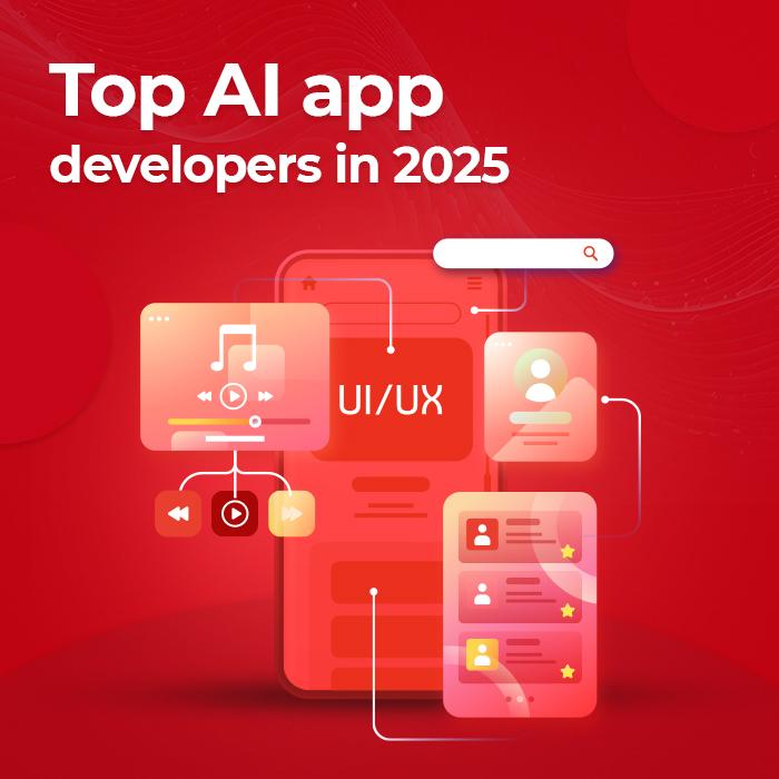 Top AI App Developers in 2025 Top AI App Developers in 2025