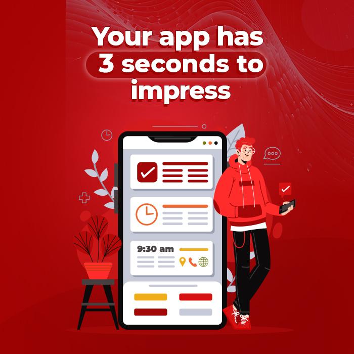 Your App Has 3 Seconds to Impress. Here's How Not to Waste Them