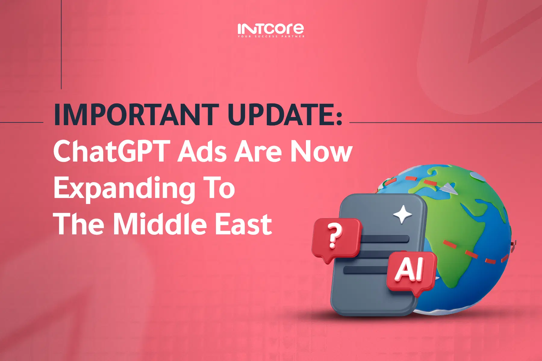 ChatGPT Ads Are Expanding: What Businesses in the Middle East Need to Know